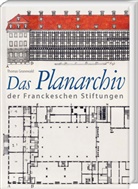 Thomas Grunewald - Das Planarchiv der Franckeschen Stiftungen. Die Schulstadt in Zeichnungen und Rissen des 18. Jahrhunderts