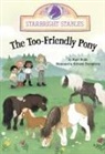 Mari Bolte, Kristen Humphrey - The Too-Friendly Pony