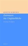 Annette Kurschus - Zutrauen ins Unglaubliche