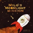 Kathleen M Blasi, Petronela Dostalova - Milo's Moonlight Mission