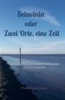 Christoph Kaiser, Christoph Kaiser - Selavinia oder Zwei Orte, eine Zeit