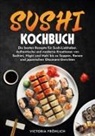 Victoria Fröhlich - Sushi Kochbuch