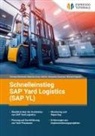 Michael Augustin, Matthias Gross-Holtick, Reinhard, Christian Reinhardt, Alexandru Sasarean - Schnelleinstieg SAP Yard Logistics (SAP YL)