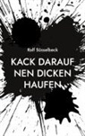 Ralf Süsselbeck - Kack darauf nen dicken Haufen