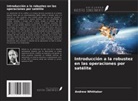 Andrew Whittaker - Introducción a la robustez en las operaciones por satélite