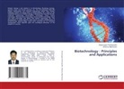 Dharmar Manimaran, Shanmugam Parthasarathi - Biotechnology : Principles and Applications