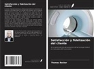 Thomas Becker - Satisfacción y fidelización del cliente