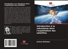 Andrew Whittaker - Introduction à la robustesse dans l'exploitation des satellites