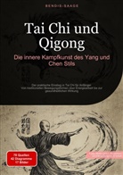 Bendis Saage, Bendis A I Saage - Deutschland, Bendis A. I. Saage - Deutschland - Tai Chi und Qigong: Die innere Kampfkunst des Yang und Chen Stils