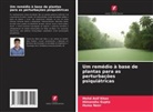 Himanshu Gupta, Mohd Asif Khan, Huma Noor - Um remédio à base de plantas para as perturbações psiquiátricas