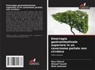 Wafa Dahmani, Nour Elleuch, Ahmad Youssfi - Emorragia gastrointestinale superiore in un cavernoma portale non cirrotico