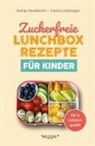 Svenja Hesselbarth, Franka Lederbogen - Zuckerfreie Lunchbox-Rezepte für Kinder