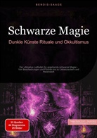Bendis Saage, Bendis A. I. Saage - Deutschland - Schwarze Magie: Dunkle Künste, Rituale und Okkultismus