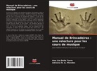 Ana Lia Della Torre, Adriana N. A. Mendes - Manual de Brincadeiras : une relecture pour les cours de musique