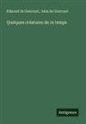 Edmond de Goncourt, Jules de Goncourt - Quelques créatures de ce temps