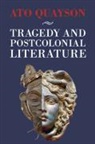 Ato (Stanford University Quayson, Quayson Ato - Tragedy and Postcolonial Literature
