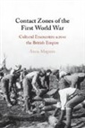 Anna Maguire, Anna (Queen Mary University of London) Maguire - Contact Zones of the First World War