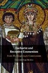 Belcher Kimberly Hope - Eucharist and Receptive Ecumenism