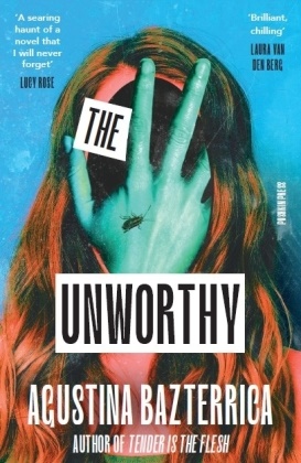 Agustina Bazterrica - The Unworthy