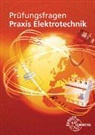 Peter Braukhoff, Bernd Feustel, Thomas Käppel, Ronald Neumann, Klaus Tkotz - Prüfungsfragen Praxis Elektrotechnik
