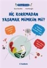 Oscar Brenifier - Filozof Cocuk - Hic Korkmadan Yasamak Mümkün Mü