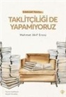 Mehmet Akif Ersoy - Taklitciligi De Yapamiyoruz