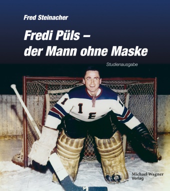 Fred Steinacher - Fredi Püls - der Mann ohne Maske