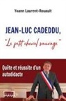 Jean-Luc Cadeddu, Yoann Laurent-Rouault - Jean-Luc Cadeddu, ' Le petit cheval sauvage '