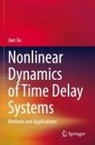 Jian Xu - Nonlinear Dynamics of Time Delay Systems