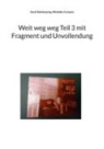 Michelle Connery, Gerd Steinkoenig - Weit weg weg Teil 3 mit Fragment und Unvollendung