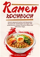 Victoria Fröhlich - Ramen Kochbuch