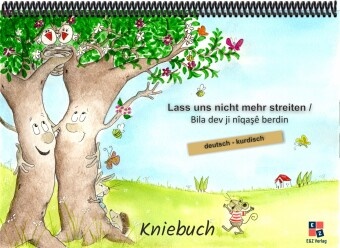 Mustafa Cebe, Helga Momm - Lass uns nicht mehr streiten - Kniebuch deutsch / kurdisch