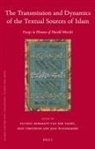 Nicolet Boekhoff-Van Der Voort, Kees Versteegh, Joas Wagemakers - The Transmission and Dynamics of the Textual Sources of Islam