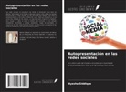 Ayesha Siddique - Autopresentación en las redes sociales