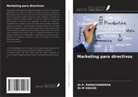 P. Ramachandran, M. Vasuhi - Marketing para directivos
