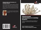 Adna Cristina Barbosa de Sousa, Paulo Venâncio de Sousa - PRODUZIONE ARTIGIANALE DI SHIMEJI BIANCO