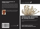 Adna Cristina Barbosa de Sousa, Paulo Venâncio de Sousa - PRODUCCIÓN ARTESANAL DE SHIMEJI BLANCO