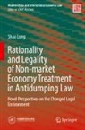 Shao Long - Rationality and Legality of Non-market Economy Treatment in Antidumping Law