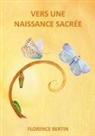 Florence Bertin - Vers une naissance sacrée