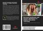 Juliana Carvalho de Sousa, Antônio de Pádua Araújo, Francisco Roberto Pinto - Burnout Syndrome and Human Resilience in Higher Education Teaching