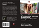 Juliana Carvalho de Sousa, Antônio de Pádua Araújo, Francisco Roberto Pinto - Syndrome d'épuisement professionnel et résilience humaine dans l'enseignement supérieur
