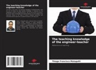 Thiago Francisco Malagutti - The teaching knowledge of the engineer-teacher