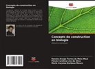 Flávia Carolina Lins da Silva, Renato Araújo Torres de Melo Moul, Maria Iracema Barbosa Moura - Concepts de construction en biologie