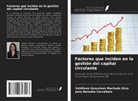 Valdilene Gonçalves Machado Silva, Jane Noronha Carvalhais - Factores que inciden en la gestión del capital circulante