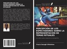 Fracis Sesugh Vihishima - PERCEPCIÓN DE LOS ESPECTADORES SOBRE LA REPRESENTACIÓN DE TEMAS RITUALES