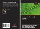 Flávia Carolina Lins da Silva, Renato Araújo Torres de Melo Moul, Maria Iracema Barbosa Moura - Budowanie koncepcji w biologii