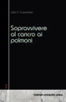 John F. Canenbley - Sopravvivere al cancro ai polmoni
