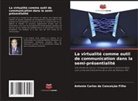 Antonio Carlos da Conceição Filho - La virtualité comme outil de communication dans la semi-présentialité