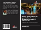 André de Lima - Studio della qualità dei pezzi ottenuti con un processo di foratura ottimizzato