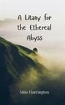 Milo Harrington - A Litany for the Ethereal Abyss